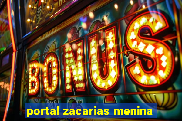 portal zacarias menina